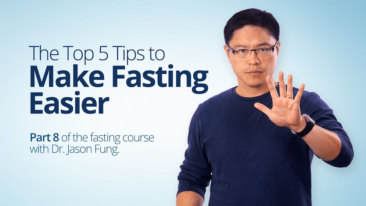 5 tips to make fasting easier – Dr. Jason Fung
