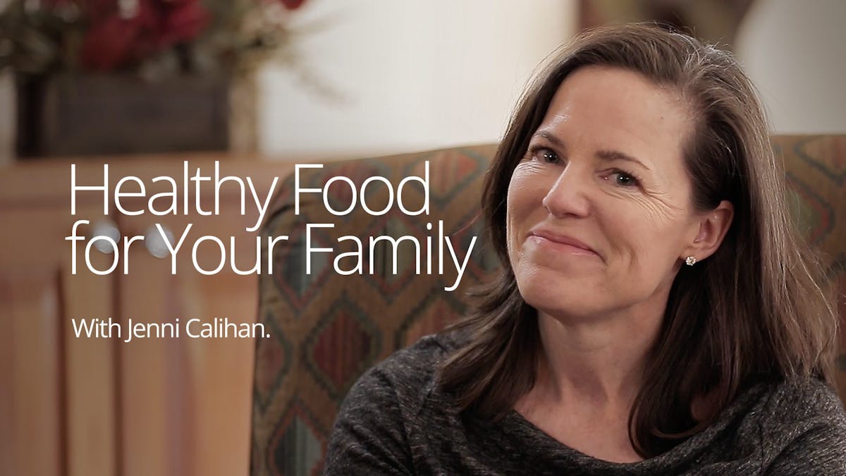 Healthy food for your family – Jenni Calihan