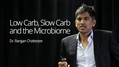 Low Carb, Slow Carb and the Microbiome – Dr. Rangan Chatterjee