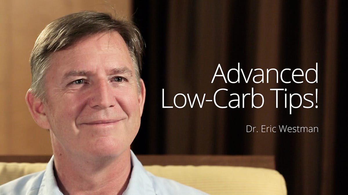 Advanced Low-Carb Tips! – Interview with Dr. Eric Westman