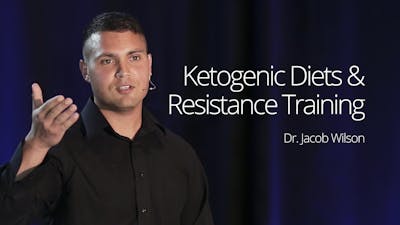 Ketogenic Diet and Resistance Training – Dr. Jacob Wilson