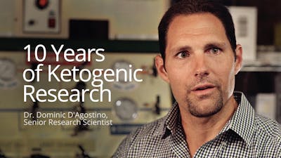 Ten Years of Ketogenic Research – Dr. Dominic D'Agostino