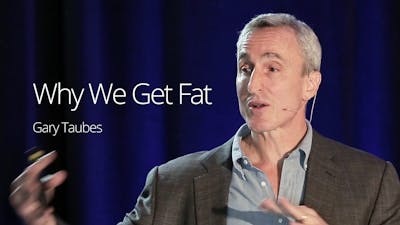 Why We Get Fat – Gary Taubes