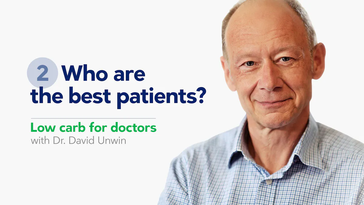 Low carb for doctors 2: Who are the best patients?