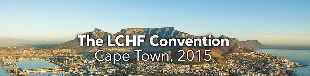 The LCHF Convention – Cape Town 2015