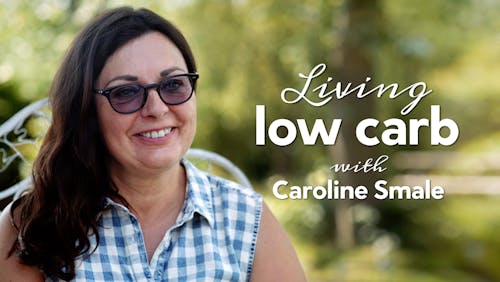 Living low carb with Caroline Smale