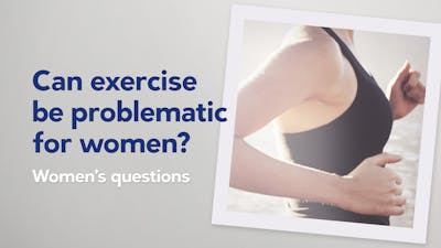Can exercise be problematic for women?