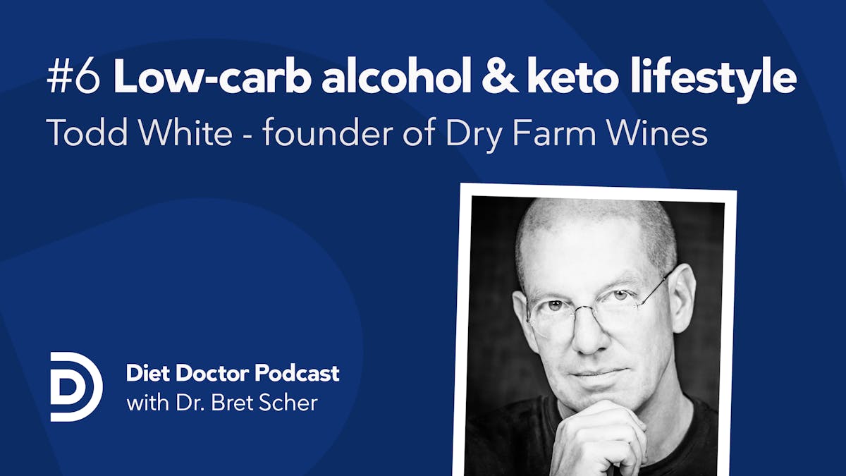 Diet Doctor podcast #6 – Todd White