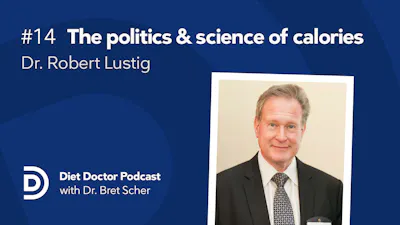 Diet Doctor podcast #14 with Dr. Robert Lustig