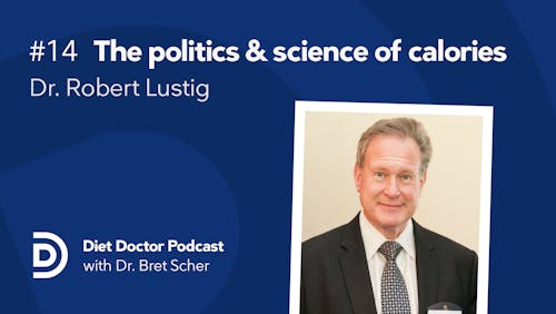 Diet Doctor podcast #14 with Dr. Robert Lustig