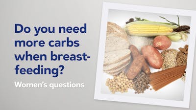 Do you need more carbs when breastfeeding?