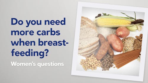 Do you need more carbs when breastfeeding?