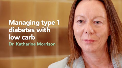 Managing type 1 diabetes with low carb with Dr. Katharine Morrison