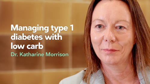 Managing type 1 diabetes with low carb with Dr. Katharine Morrison