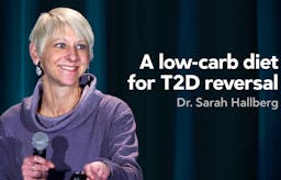 A low-carb diet for reversal of type 2 diabetes - Dr. Sarah Hallberg