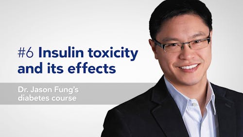 Insulin toxicity — Dr. Jason Fung's diabetes course