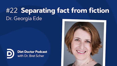 Diet Doctor Podcast #22 – Dr. Georgia Ede