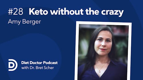 Diet Doctor Podcast #28 – Amy Berger
