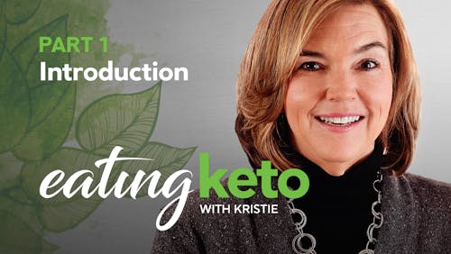 Part 1 of eating keto with Kristie: Introduction