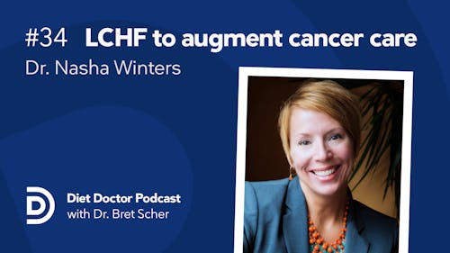 Diet Doctor Podcast #34 with Dr. Nasha Winters