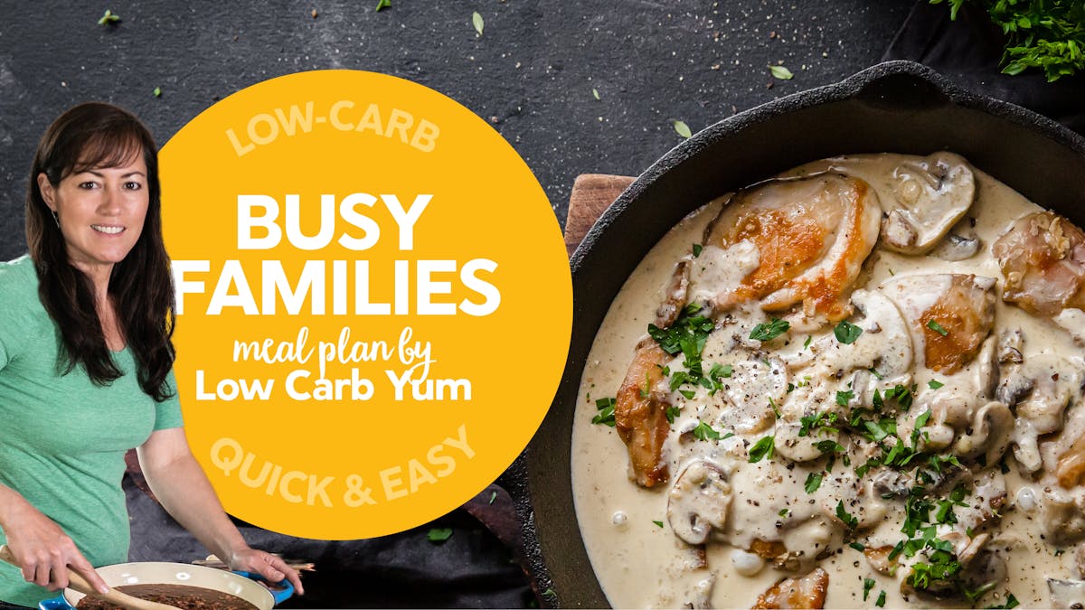 Busy families meal plan by Low Carb Yum
