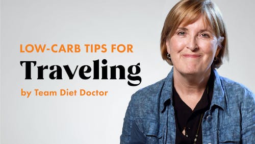 Low-carb tips with team Diet Doctor – Traveling