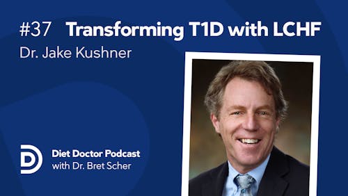 Diet Doctor Podcast #37 – Dr. Jake Kushner
