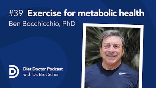 Diet Doctor Podcast #39 with Ben Bocchichio