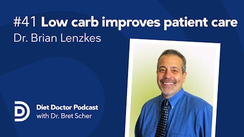 Diet Doctor Podcast #41 with Brian Lenzkes