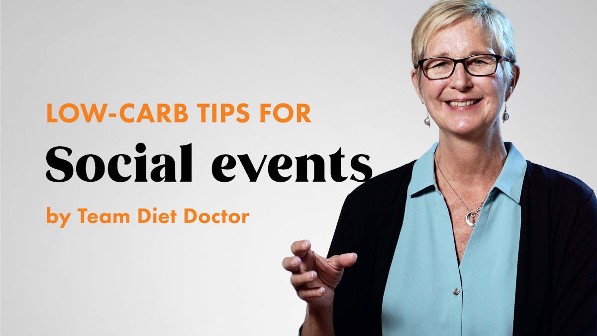Low-carb tips for social events with Team Diet Doctor