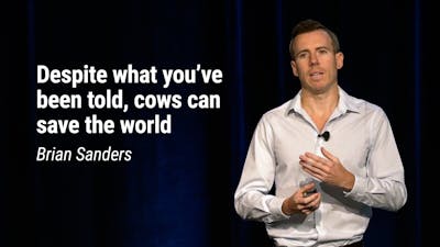 Brian Sanders – Despite what you’ve been told, cows can save the world (LCD 2020)