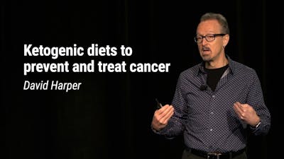 David Harper – Ketogenic Diets to Prevent and Treat Cancer (LCD 2020)