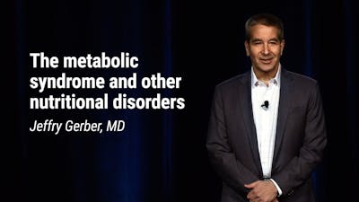 Jeffry Gerber, MD – The Metabolic Syndrome and other Nutritional Disorders (LCD 2020)