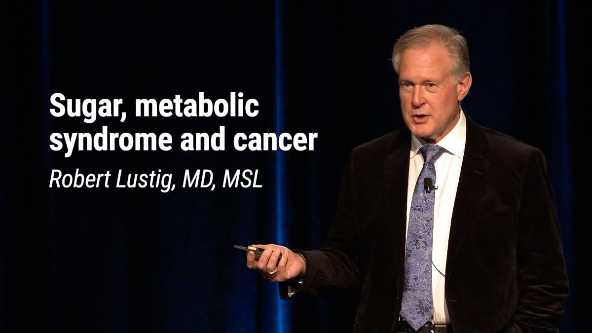 Robert Lustig, MD, MSL – Sugar, Metabolic Syndrome and Cancer (LCD 2020)