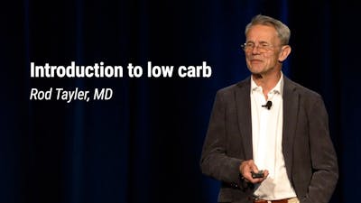 Rod Tayler, MD – Introduction to Low Carb (LCD 2020)