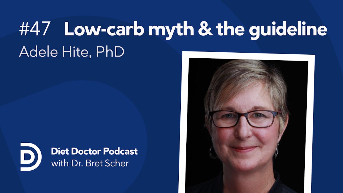 Diet Doctor podcast #47 — Adele Hite, PhD
