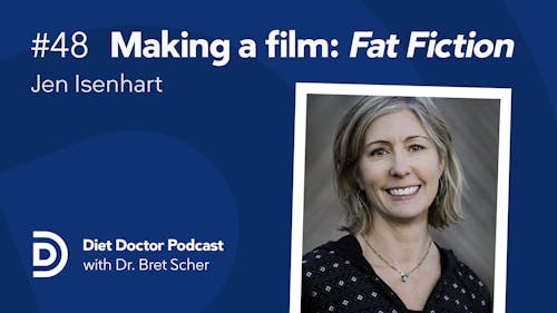 Diet Doctor Podcast with Jen Isenhart (Episode 48)