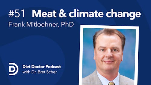 Diet Doctor Podcast with Frank Mitloehner (Episode 51)
