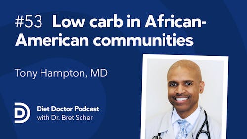 Diet Doctor Podcast – Episode 53 with Tony Hampton, MD