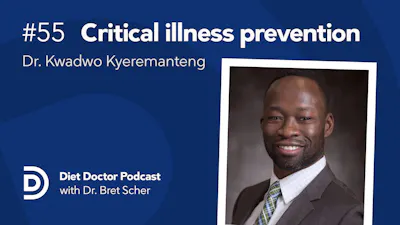 Diet Doctor Podcast #55 with Dr. Kwadwoo Kyerementeng