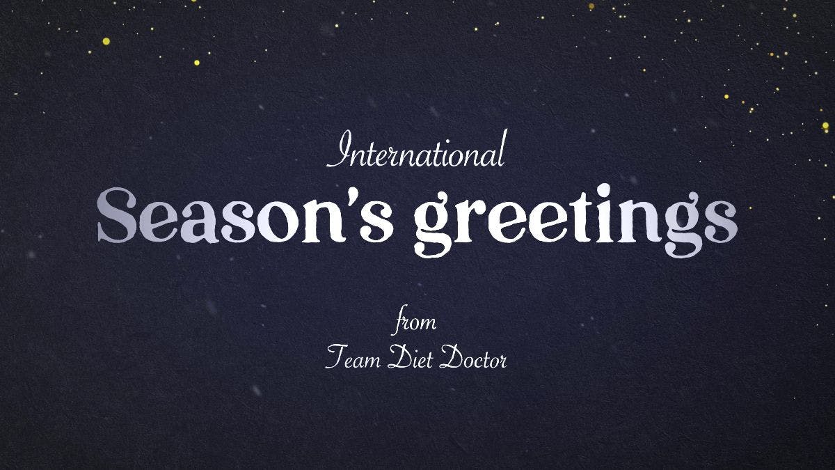 Happy holidays from Diet Doctor!