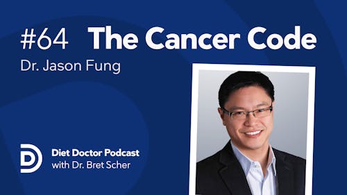 Diet Doctor Podcast #64 with Jason Fung