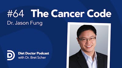 Diet Doctor Podcast #64 with Jason Fung