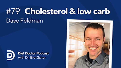 Diet Doctor Podcast #79 with Dave Feldman