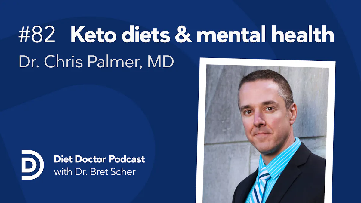 Diet Doctor Podcast #82 — Ketogenic diets and mental health