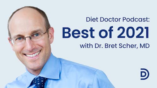 Diet Doctor Podcast #87 - Best of 2021