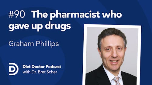 Diet Doctor Podcast #90 with Graham Phillips
