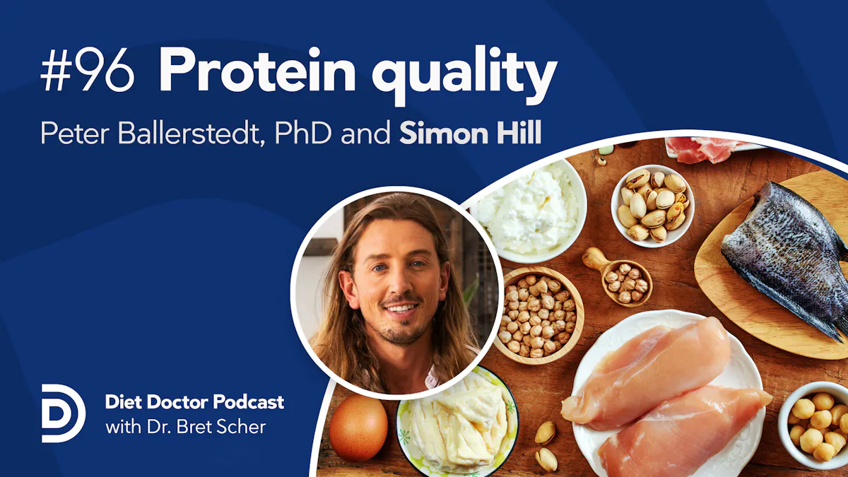Diet Doctor Podcast #96 — Protein quality