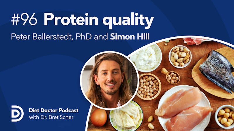 Diet Doctor Podcast #96  — Protein quality