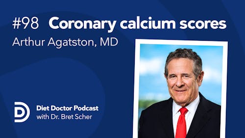 Diet Doctor Podcast #98 — Coronary Calcium Scores with Dr. Arthur Agatston
